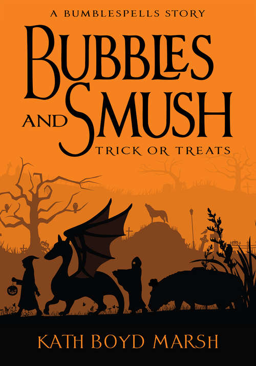 Bubbles and Smush, Trick or Treats