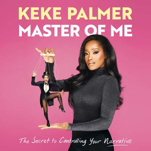 Book cover of Master of Me: The Secret to Controlling Your Narrative from Award-Winning Actress and Entertainer