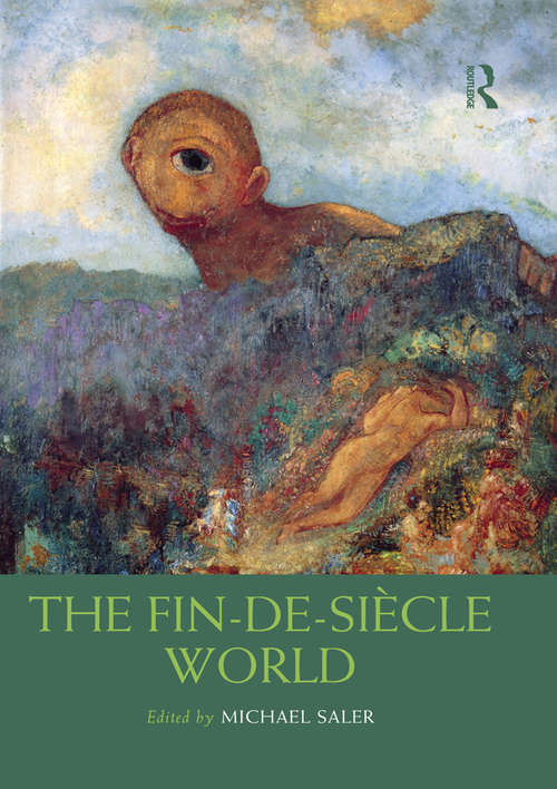 The Fin-de-Siècle World (Routledge Worlds)