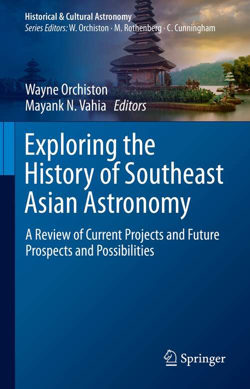 Exploring the History of Southeast Asian Astronomy: A Review of Current Projects and Future Prospects and Possibilities (Historical & Cultural Astronomy)