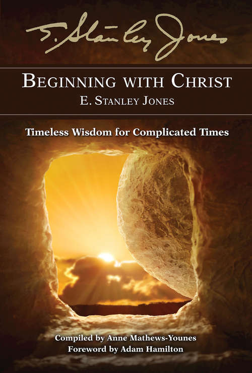 Beginning With Christ: Timeless Wisdom for Complicated Times