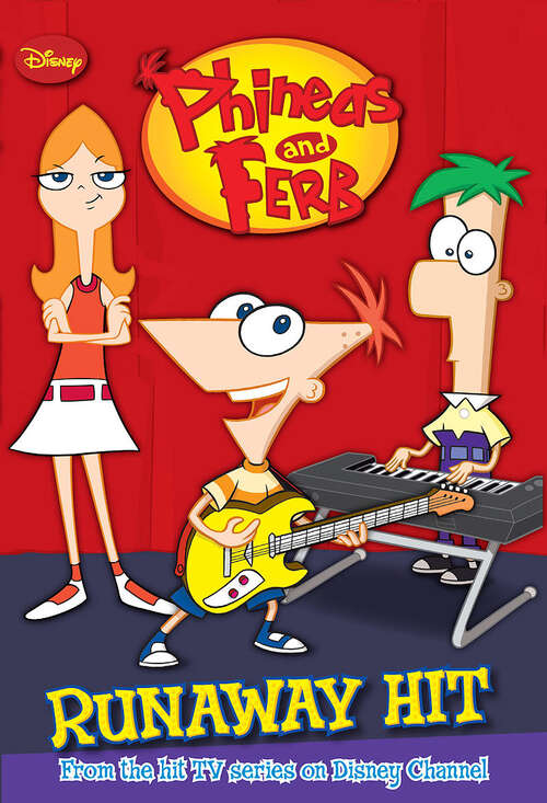 Book cover of Phineas and Ferb: Runaway Hit