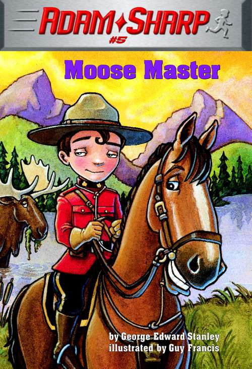 Book cover of Adam Sharp #5: Moose Master (Adam Sharp #5)