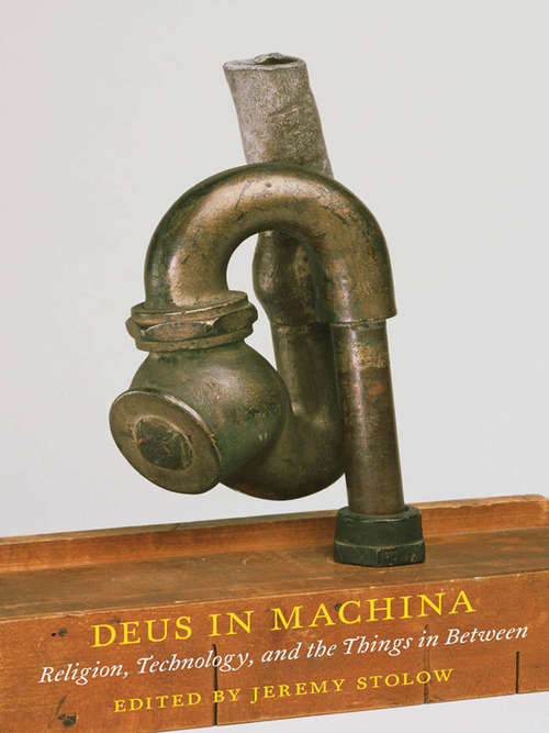 Book cover of Deus in Machina: Religion, Technology, and the Things in Between