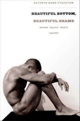 Book cover of Beautiful Bottom, Beautiful Shame: Where "Black" Meets "Queer"
