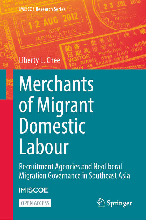 Book cover of Merchants of Migrant Domestic Labour: Recruitment Agencies and Neoliberal Migration Governance in Southeast Asia (IMISCOE Research Series)