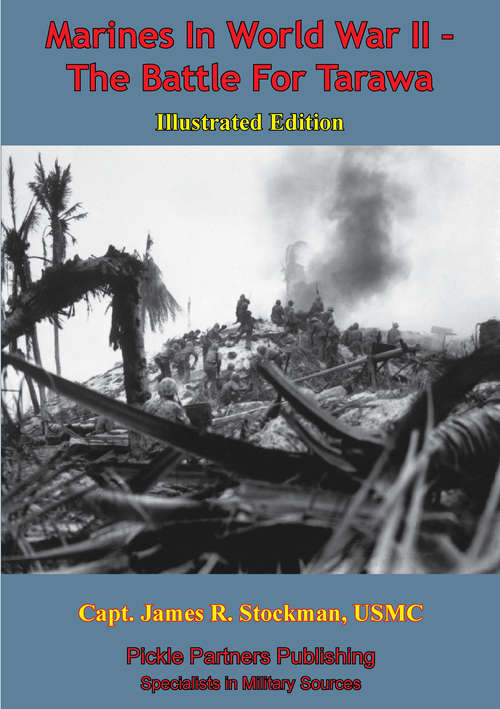 Book cover of Marines In World War II - The Battle For Tarawa [Illustrated Edition]