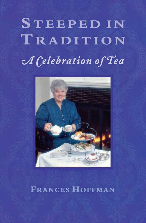 Book cover of Steeped In Tradition: A Celebration of Tea