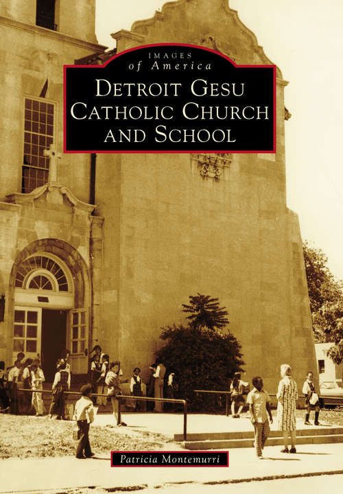 Book cover of Detroit Gesu Catholic Church and School