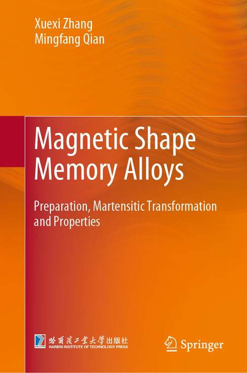 Magnetic Shape Memory Alloys: Preparation, Martensitic Transformation and Properties