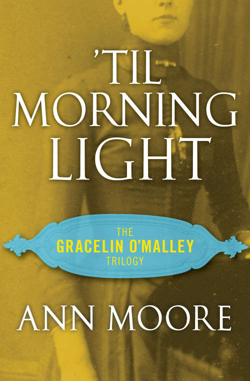 'Til Morning Light (The Gracelin O'Malley Trilogy #3)