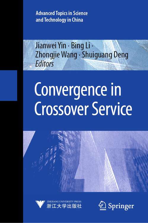 Book cover of Convergence in Crossover Service (1st ed. 2023) (Advanced Topics in Science and Technology in China #68)