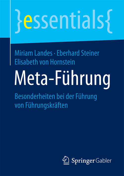 Book cover of Meta-Führung: Besonderheiten bei der Führung von Führungskräften (essentials)