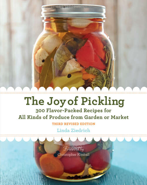 Book cover of The Joy of Pickling: 300 Flavor-Packed Recipes for All Kinds of Produce from Garden or Market (3)