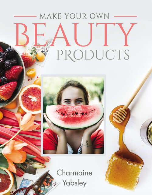 Book cover of Make Your Own Beauty Products (Make Your Own Ser.)