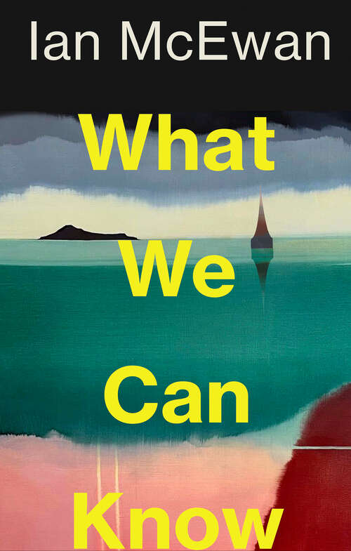 Book cover of What We Can Know: A Novel