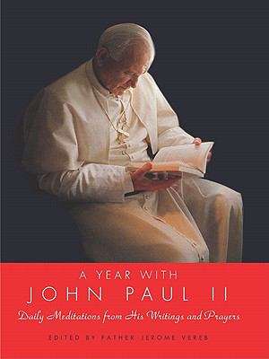 A Year with John Paul II: Daily Meditations from His Writings and Prayers