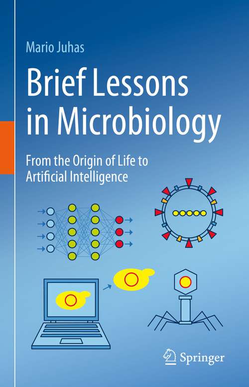 Book cover of Brief Lessons in Microbiology: From the Origin of Life to Artificial Intelligence (1st ed. 2023)