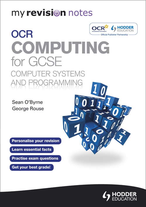 My Revision Notes OCR Computing for GCSE Computer Systems and Programming