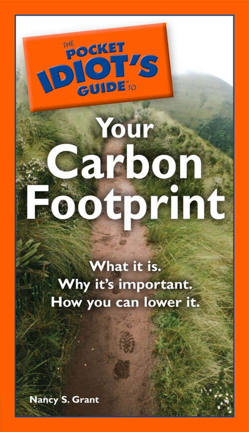 Book cover of The Pocket Idiot's Guide to Your Carbon Footprint: What It Is. Why It’s Important. How You Can Lower It.