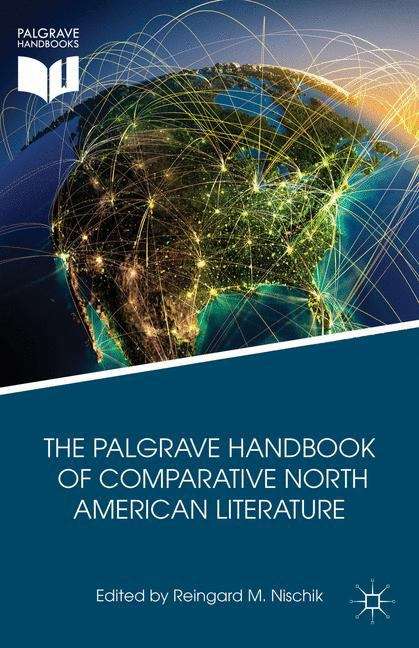 Book cover of The Palgrave Handbook Of Comparative North American Literature