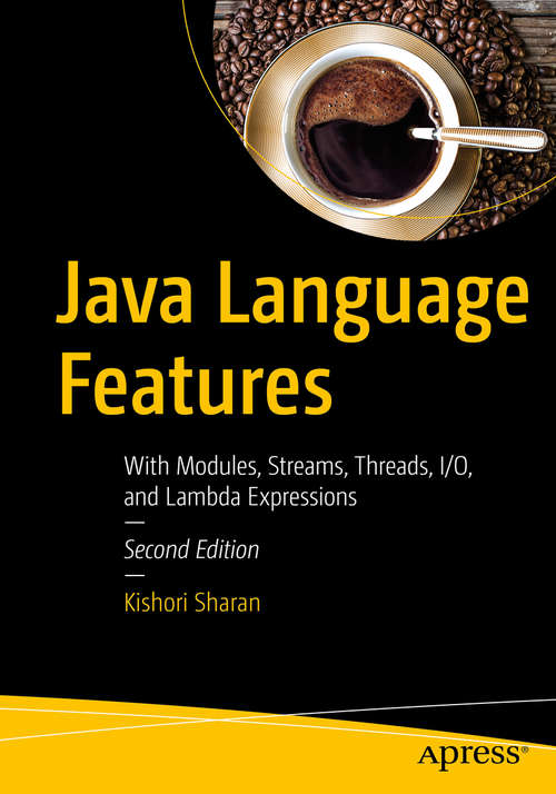 Book cover of Java Language Features: Lambda Expressions, Inner Classes, Threads, I/o And Collections