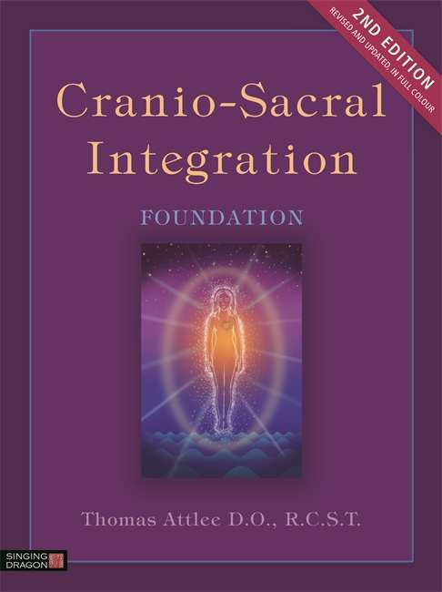 Cranio-Sacral Integration, Foundation, Second Edition: Foundation