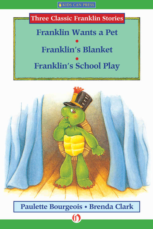 Book cover of Franklin Wants a Pet, Franklin's Blanket, and Franklin's School Play