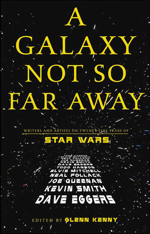 Book cover of A Galaxy Not So Far Away: Writers and Artists on Twenty-Five Years of Star Wars