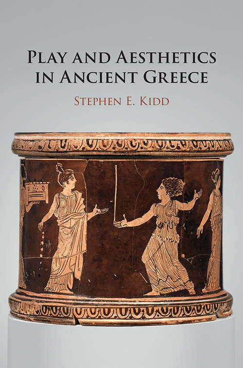 Book cover of Play and Aesthetics in Ancient Greece