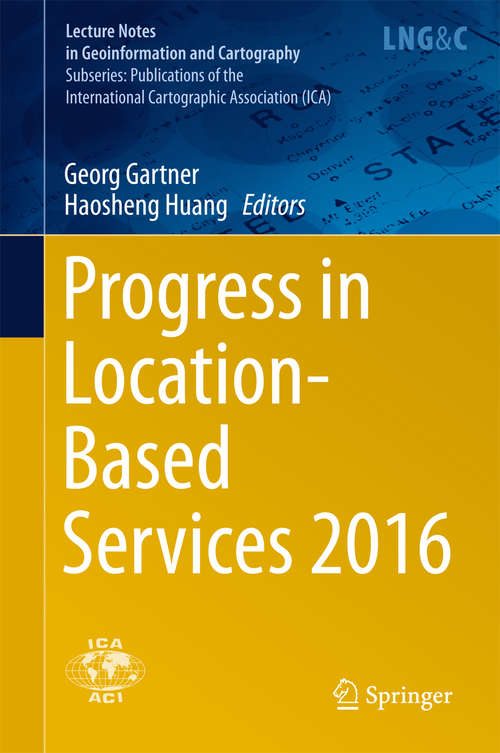 Book cover of Progress in Location-Based Services 2016 (1st ed. 2017) (Lecture Notes in Geoinformation and Cartography)