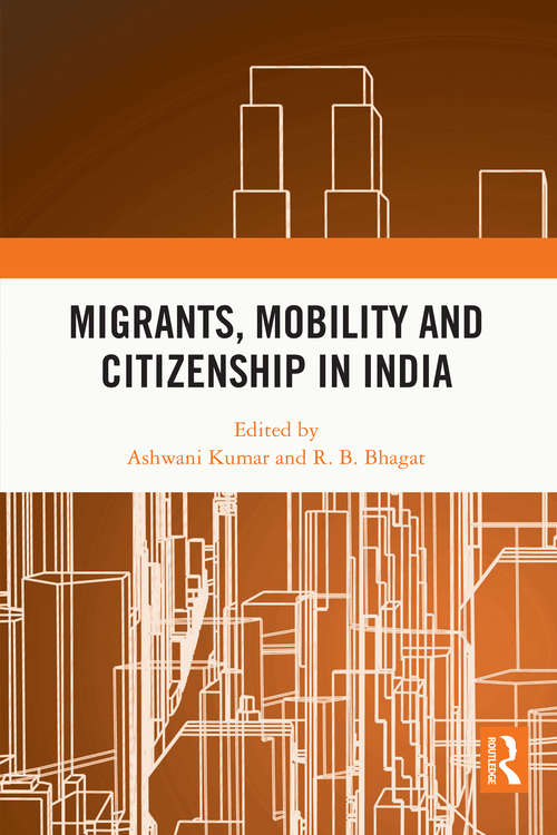 Migrants, Mobility and Citizenship in India