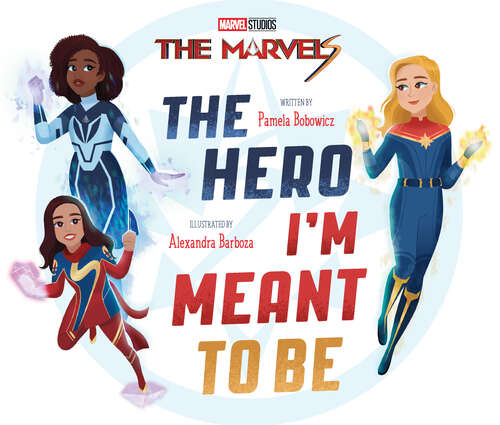 Book cover of The Marvels: The Hero I'm Meant to Be