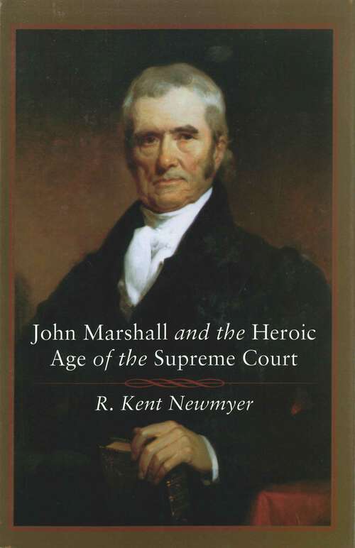 Book cover of John Marshall and the Heroic Age of the Supreme Court (Southern Biography Series)
