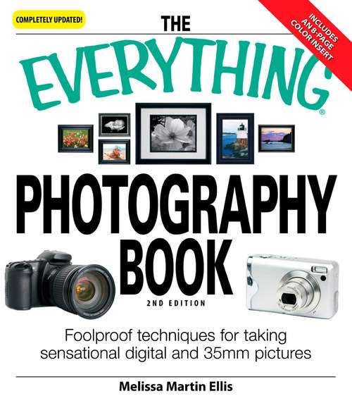 THE EVERYTHING® PHOTOGRAPHY BOOK 2nd Edition