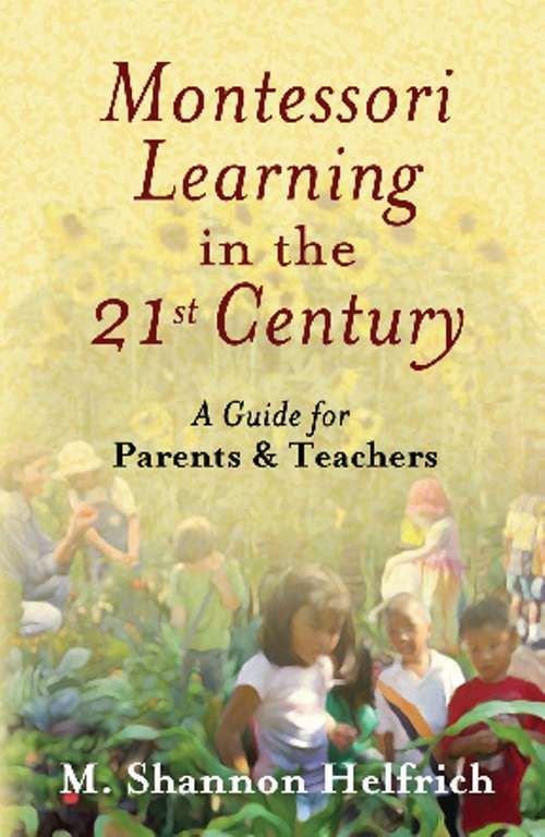Cover image of Montessori Learning in the 21st Century