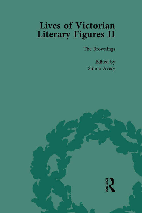 Book cover of Lives of Victorian Literary Figures, Part II, Volume 1: The Brownings (Lives of Victorian Literary Figures)