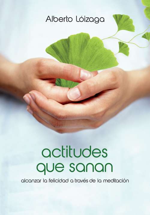 Book cover of Actitudes que sanan: Alcanzar la felicidad a través de la meditación