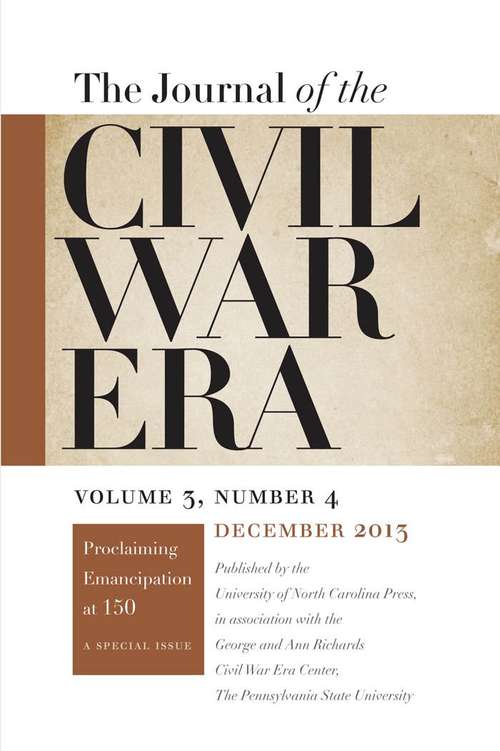 Journal of the Civil War Era, Volume 3, #4 (Winter #2013)