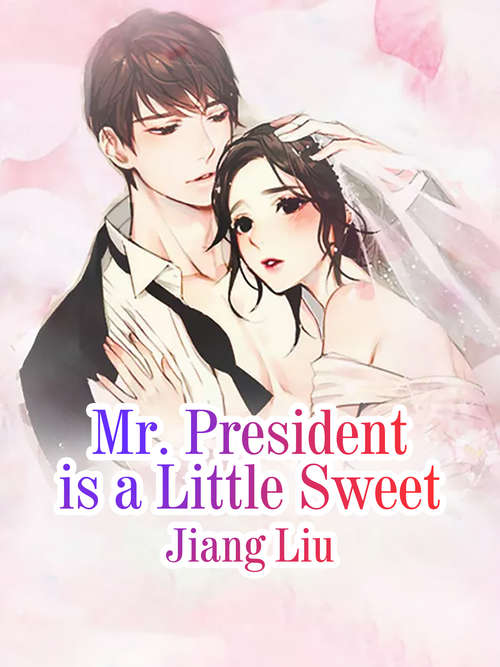 Mr. President is a Little Sweet: Volume 1 (Volume 1 #1)