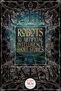 Robots & Artificial Intelligence Short Stories (Gothic Fantasy)