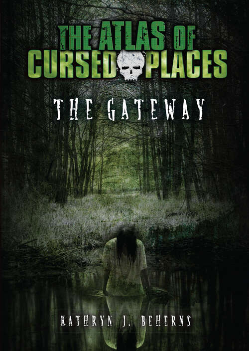 Book cover of The Gateway (The\atlas Of Cursed Places Ser.)