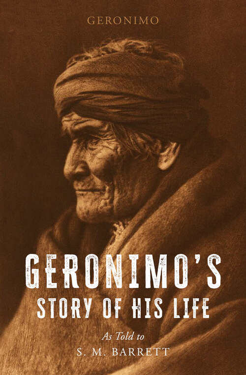 Book cover of Geronimo's Story of His Life: As Told to S. M. Barrett (Digital Original)