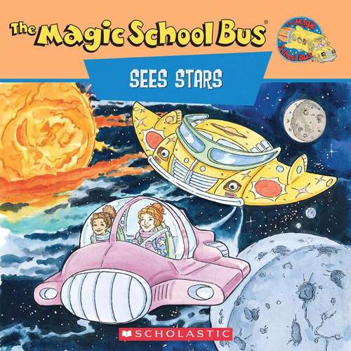 The magic school bus sees stars: A Book About Stars (The Magic School Bus)