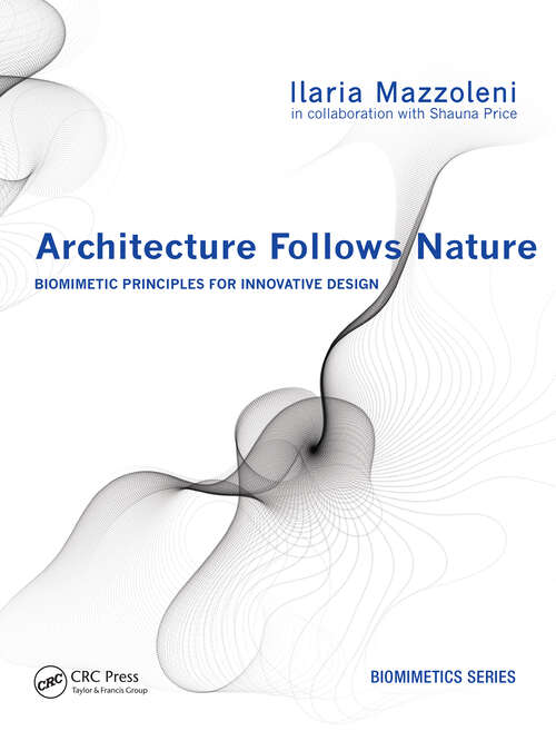 Book cover of Architecture Follows Nature-Biomimetic Principles for Innovative Design (Biomimetics Series)