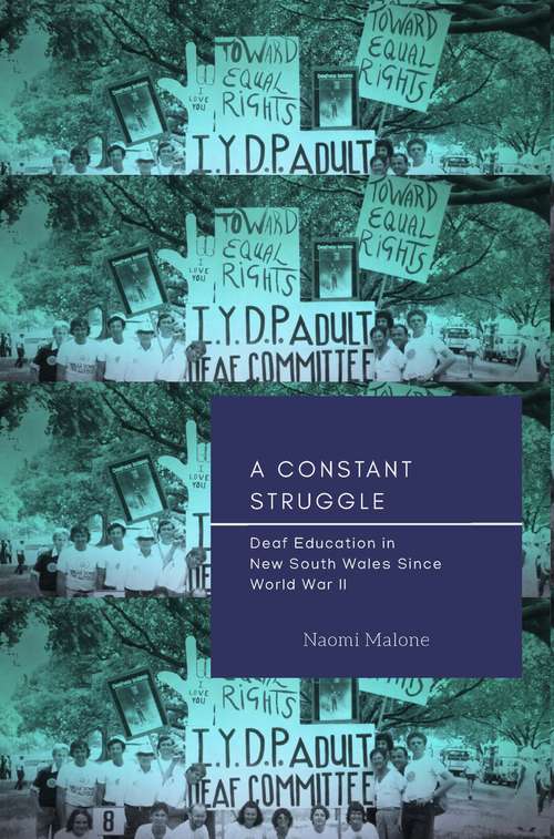Book cover of A Constant Struggle: Deaf Education in New South Wales Since World War II