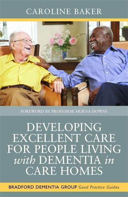 Developing Excellent Care for People Living with Dementia in Care Homes
