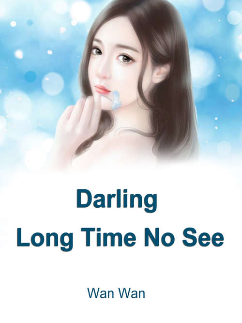 Darling, Long Time No See: Volume 1 (Volume 1 #1)