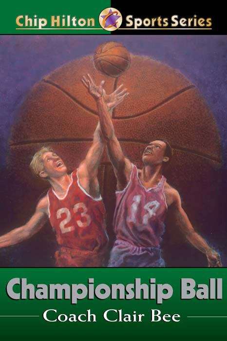 Book cover of Championship Ball (Chip Hilton Sports Series #2)