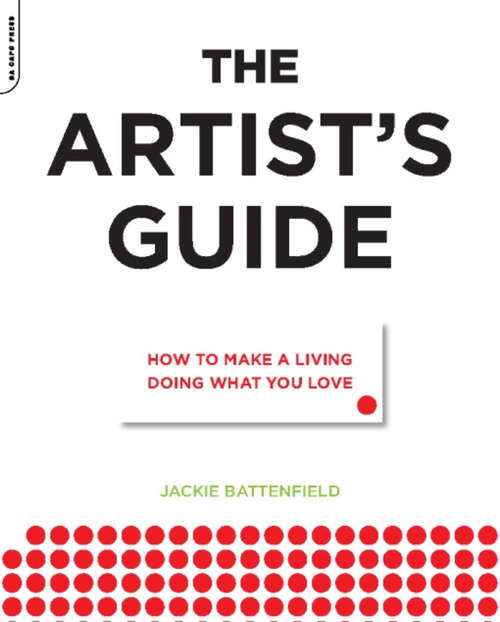 Book cover of The Artist's Guide: How to Make a Living Doing What You Love